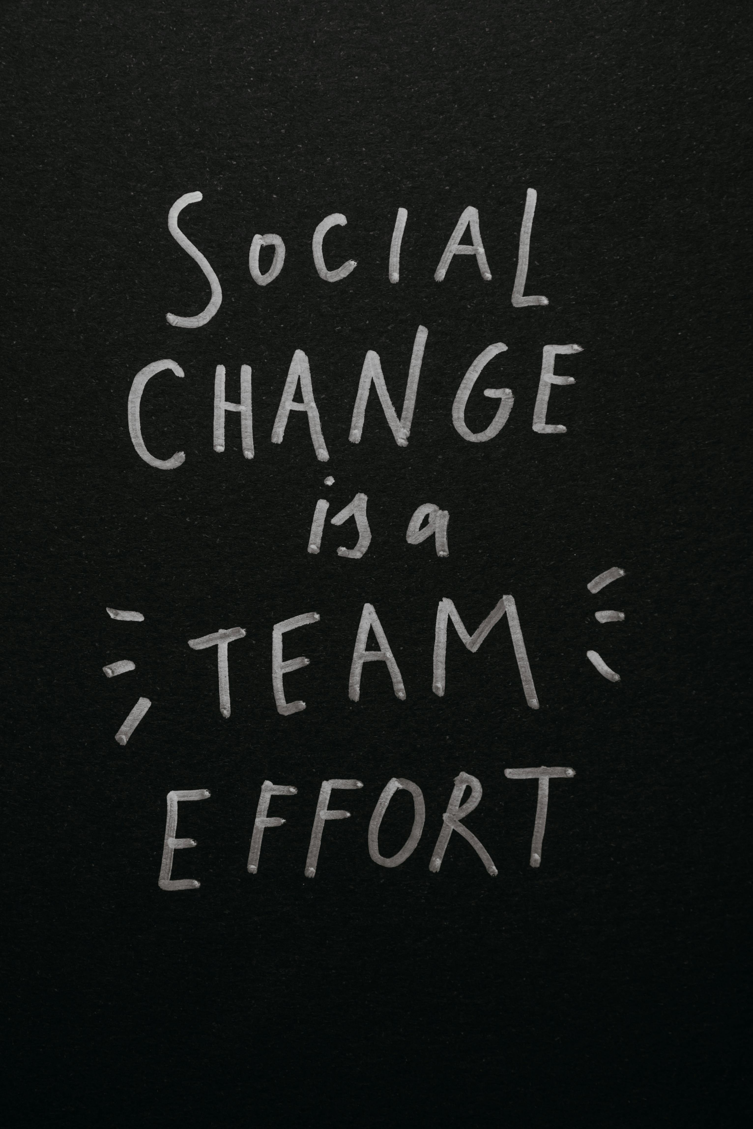 social change is a team effort