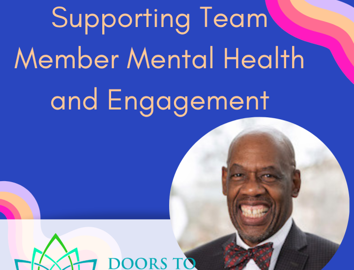 Supporting Team Member Mental Health and Engagement